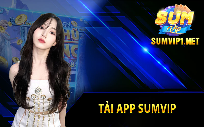 Tải App Sumvip