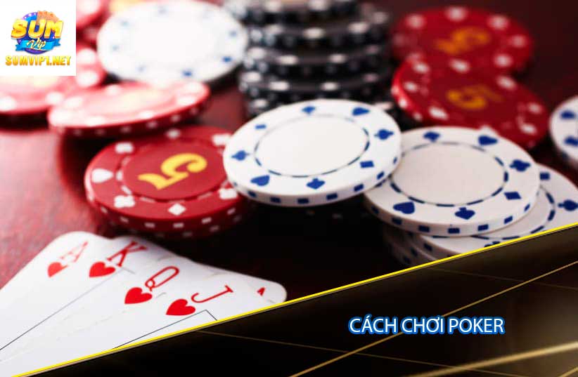 cách chơi poker